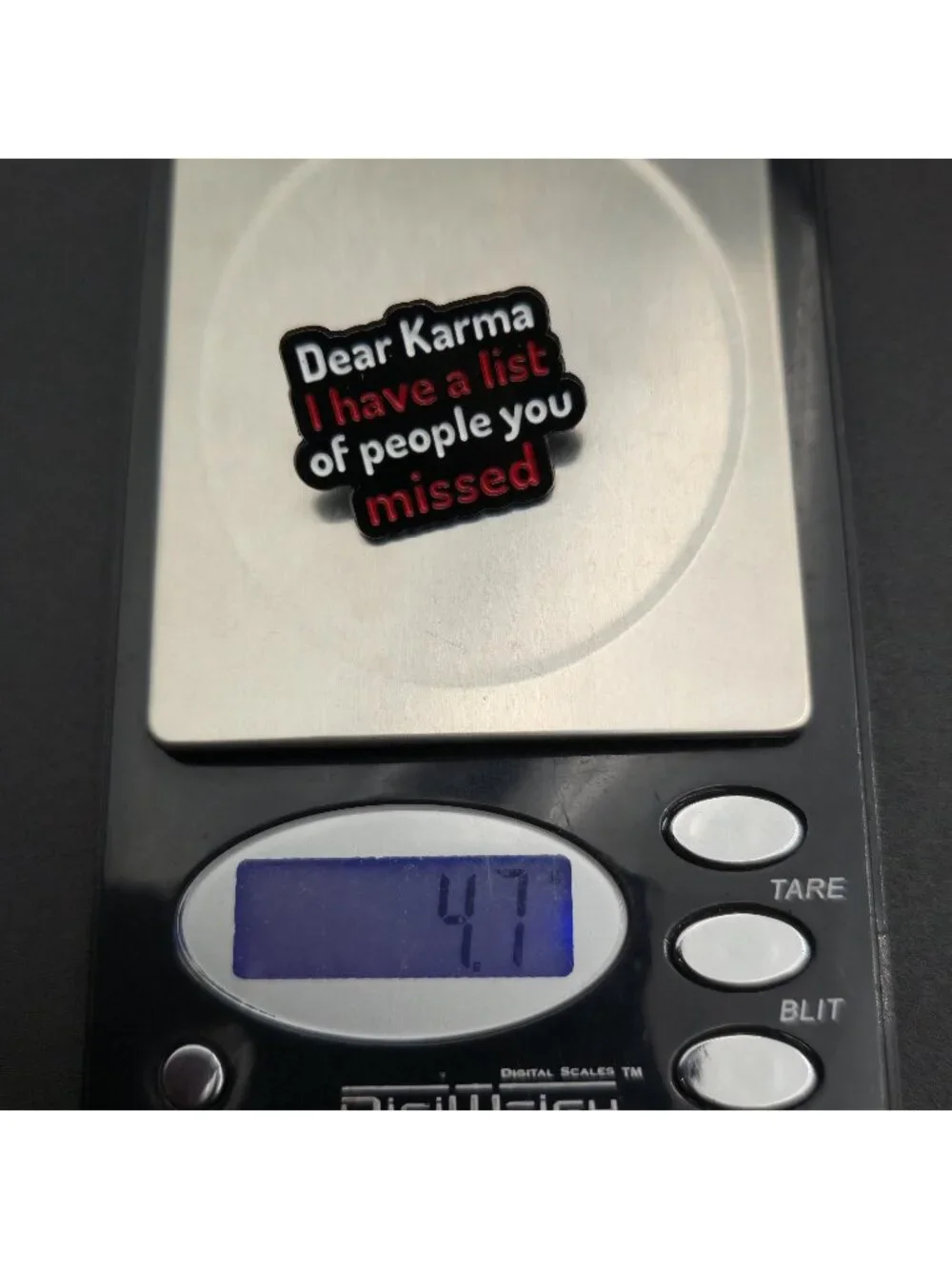 Dear Karma I Have a List of People You Missed Pin | Sarcastic Funny Badge A8585